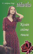 Suomenkielinen kertomakirjallisuus 1 - Martha - Kesän viime ruusu