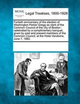 Fortieth Anniversary of the Election of Washington Parker Gregg as Clerk of the Common Council of the City of Boston