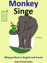 Learn French for Kids. 3 - Learn French: French for Kids. Bilingual Book in English and French: Monkey - Singe.