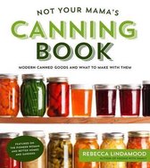 Not Your Mamas Canning Book