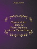 Historia de las Indias de Nueva-España y islas de Tierra Firme