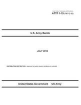 Army Tactics, Techniques, and Procedures ATTP 1-19 (FM 12-50) U.S. Army Bands