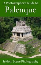 A Photographer's Guide to Palenque
