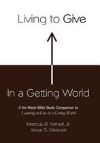 Living to Give in a Getting World