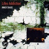 Lifes Addiction - Inner Shade