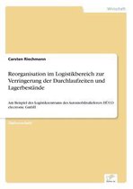 Reorganisation im Logistikbereich zur Verringerung der Durchlaufzeiten und Lagerbestande