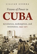 Envisioning Cuba - Visions of Power in Cuba