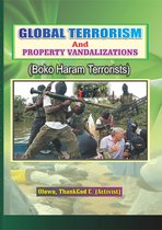 Global Terrorism & Property Vandalization (Boko Haram Terrorists)