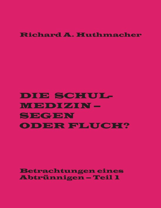Die Schulmedizin - Segen oder Fluch? - cover