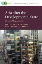 Cambridge Studies in Comparative Public Policy- Asia after the Developmental State