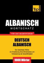 Wortschatz Deutsch-Albanisch für das Selbststudium - 9000 Wörter