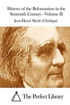 History of the Reformation in the Sixteenth Century - Volume II