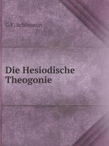 Die Hesiodische Theogonie