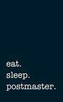 eat. sleep. postmaster. - Lined Notebook