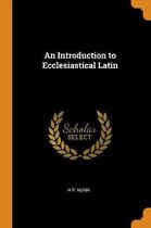 An Introduction to Ecclesiastical Latin
