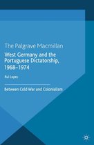 Security, Conflict and Cooperation in the Contemporary World - West Germany and the Portuguese Dictatorship, 1968–1974