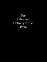 Best Labor and Delivery Nurse. Ever