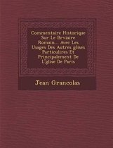 Commentaire Historique Sur Le Br Viaire Romain... Avec Les Usages Des Autres Glises Particuli Res Et Principalement de L' Glise de Paris