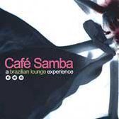 Cafe Samba:Brazilian Lunge Experience/W/Time Passing/Jazzelicious/A.O.