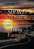 Boek cover Short Stories .(Some a Little Longer) van Larry Fanning