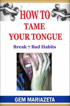 How to Tame Your Tongue