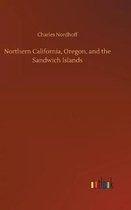 Boek cover Northern California, Oregon, and the Sandwich Islands van Charles Nordhoff