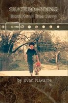 Skateboarding, Based on A True Story