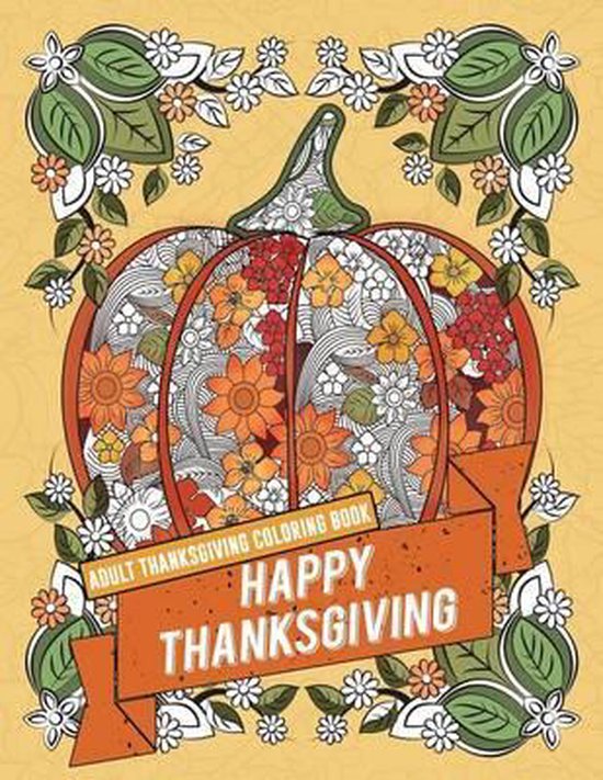 Volwassen Thanksgiving kleurboek met pompoen versierd met bloemen en bladeren, met tekst 'Happy Thanksgiving'.