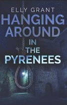 Hanging Around in the Pyrenees