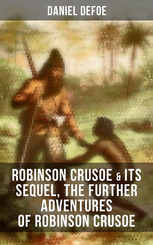 Omslag van ROBINSON CRUSOE & Its Sequel, The Further Adventures of Robinson Crusoe