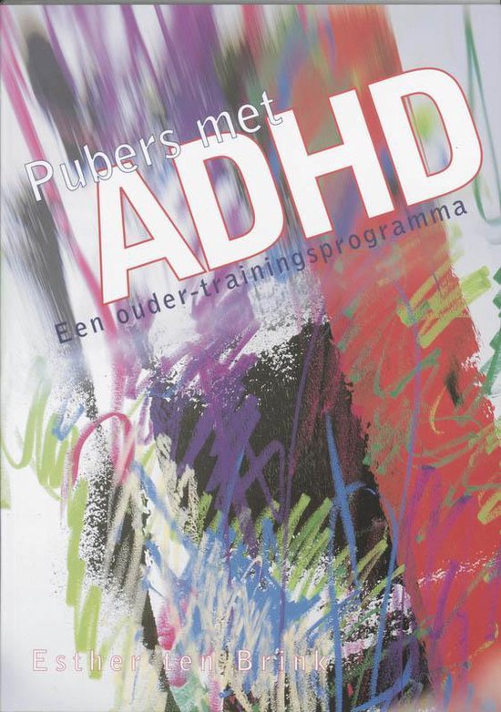 Cover van het boek 'Pubers met ADHD / druk 1' van H. Lootens en Esther ten Brink