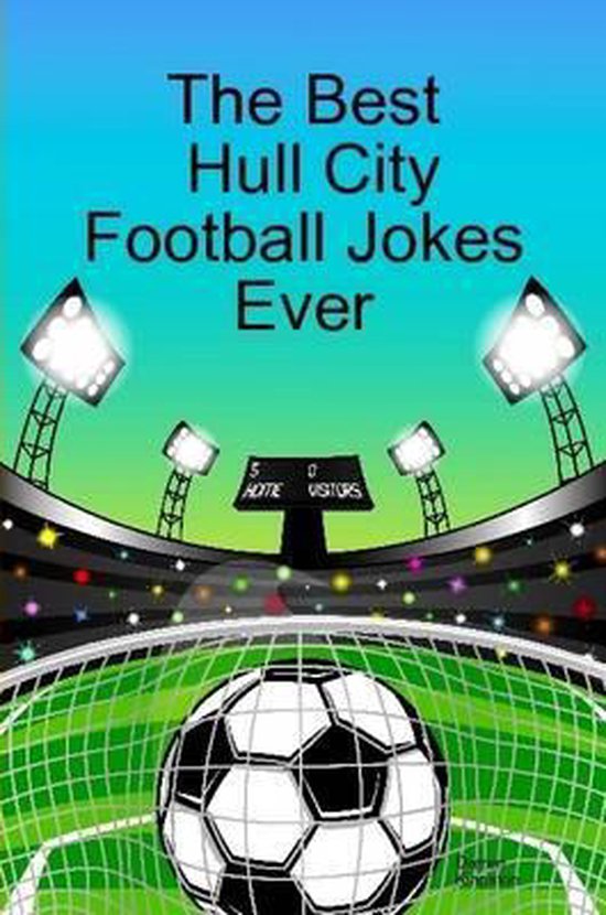 The Best Hull City Football Jokes Ever, Darren Kingston 9781257811649