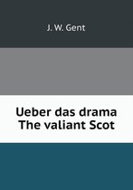 Ueber das drama The valiant Scot