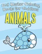 Dot Marker Coloring Books for Toddlers: Animals