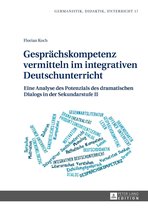 Germanistik – Didaktik – Unterricht 17 - Gespraechskompetenz vermitteln im integrativen Deutschunterricht