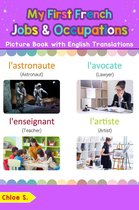 Teach & Learn Basic French words for Children 12 - My First French Jobs and Occupations Picture Book with English Translations