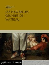 Les plus belles œuvres de Watteau