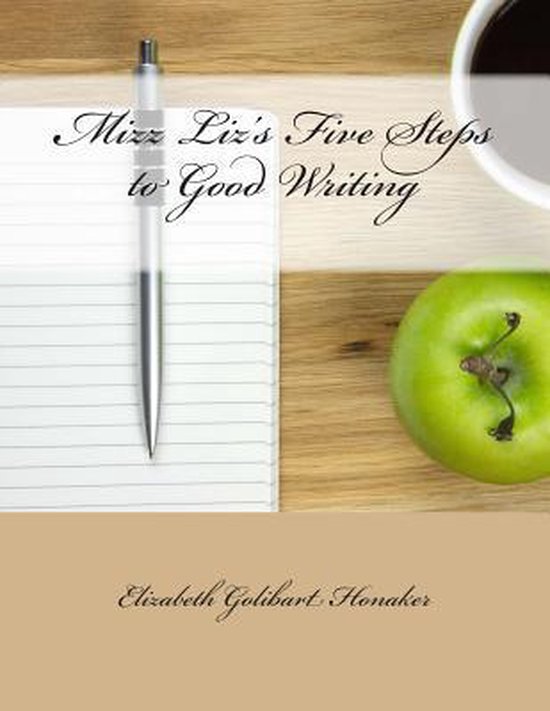 Mizz Liz's Five Steps to Good Writing - cover