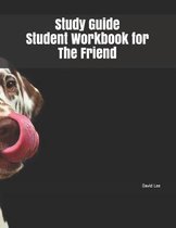 Study Guide Student Workbook for the Friend