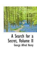 A Search for a Secret, Volume II