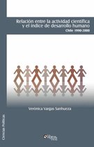 Relacion Entre La Actividad Cientifica y El Indice de Desarrollo Humano. Chile 1990-2000