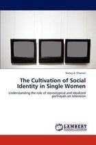The Cultivation of Social Identity in Single Women