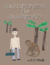 Mr. Monkey Sees and Mr. Monkey Do