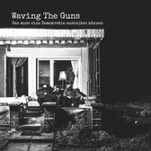 Waving The Guns - Das Muss Eine Demokratie Aushalten (CD)