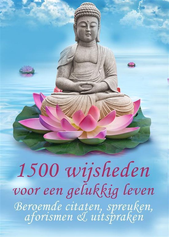 1500 wijsheden voor een gelukkig leven