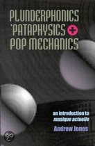 Plunderphonics, 'Pataphysics and Pop Mechanics