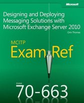 MCITP 70-663 Exam Ref - Designing and Deploying Messaging Solutions with Microsoft Exchange Server 2010