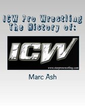 ICW Pro Wrestling - The History of
