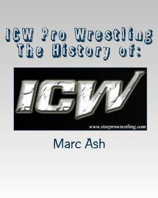 ICW Pro Wrestling - The History of - cover