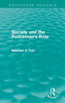 Routledge Revivals - Society and the Policeman's Role (Routledge Revivals)